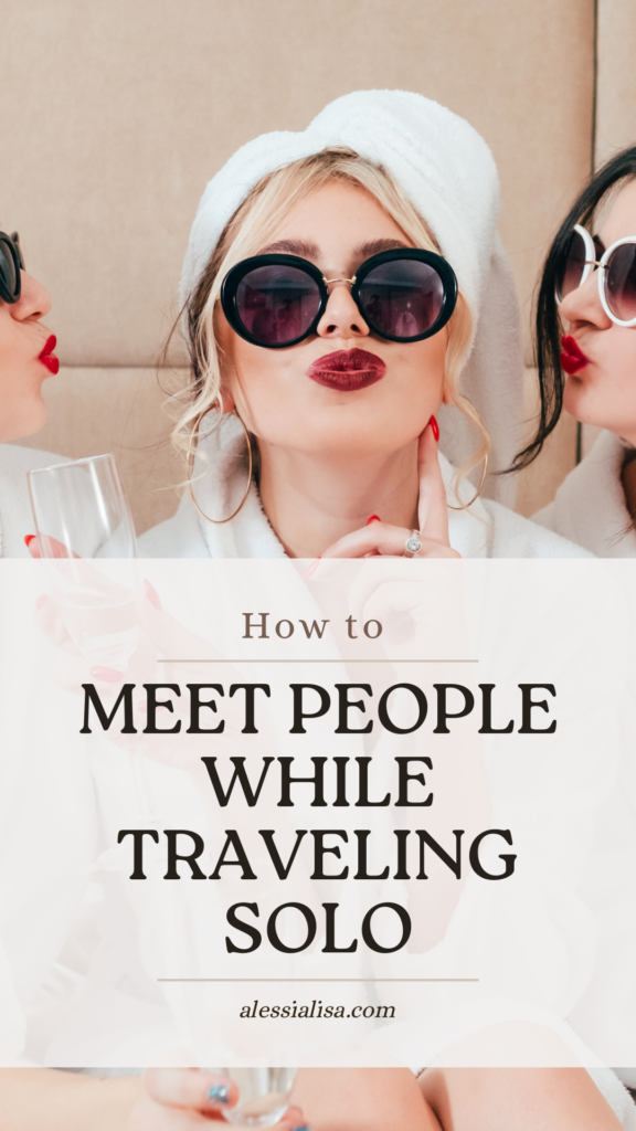 How to Meet People While Traveling Solo
